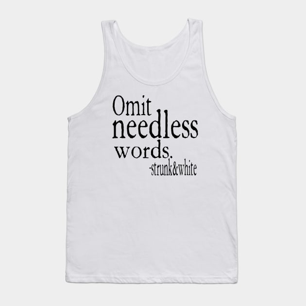 omit needless words Tank Top by RavensLanding